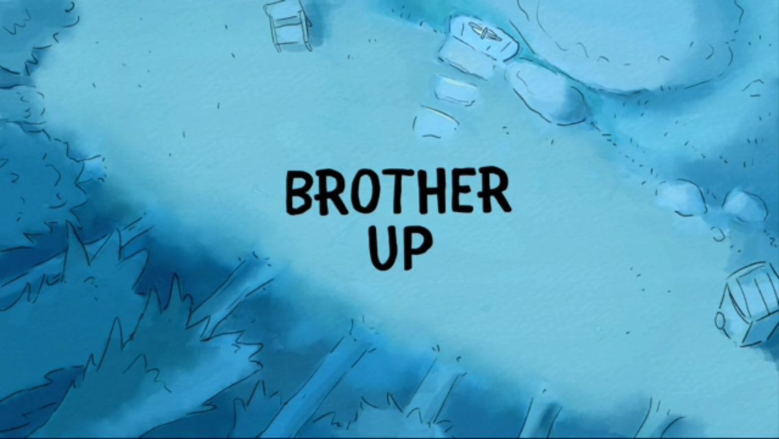 Сезон 1 эпизод 14 Brother Up | Подъем брата