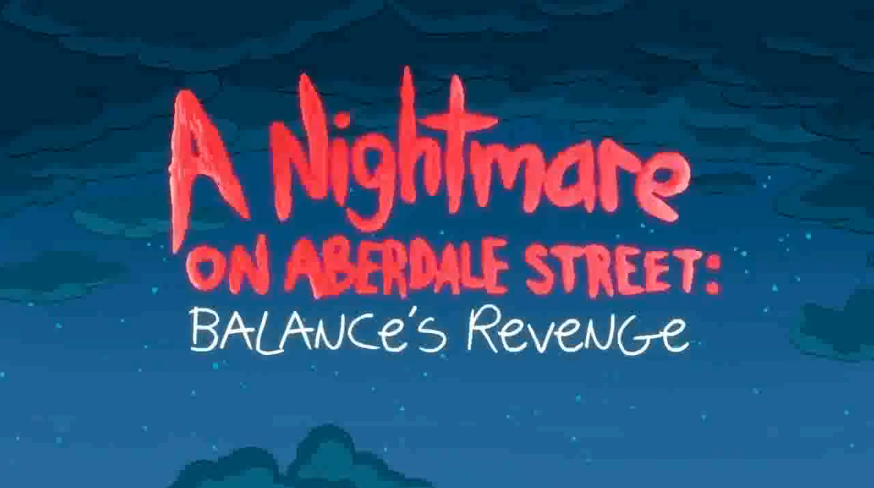 26 серия 3 сезона A Nightmare on Aberdale Street: Balance's Revenge
