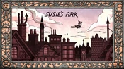 1 серия 3 сезона Susie's Ark / Сьюзин ковчег