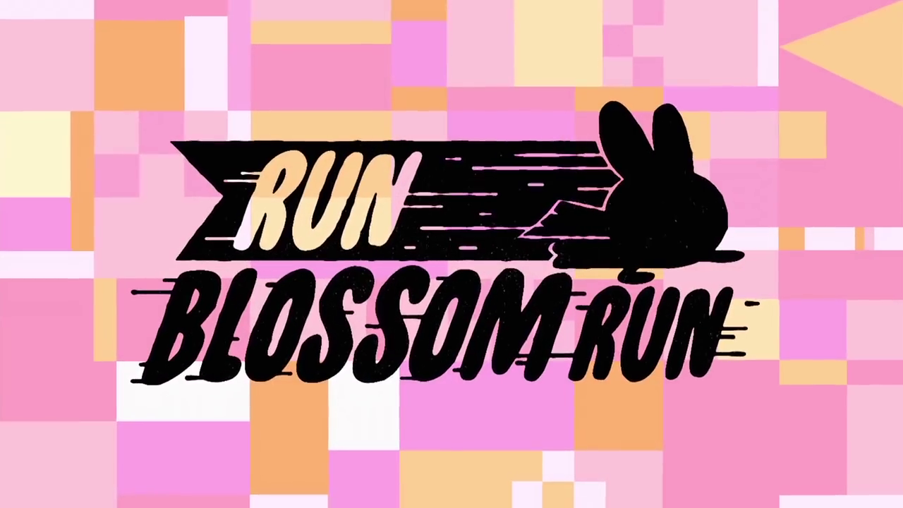 Run, Blossom, Run!