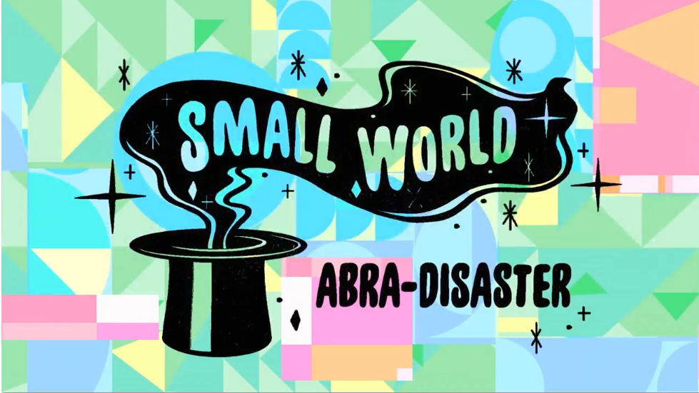 17 серия 3 сезона Small World: Abra-Disaster Part 1 / Маленький мир ч. 1