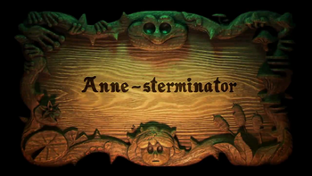 5 В серия 3 сезона Эннстребитель / Anne-sterminator